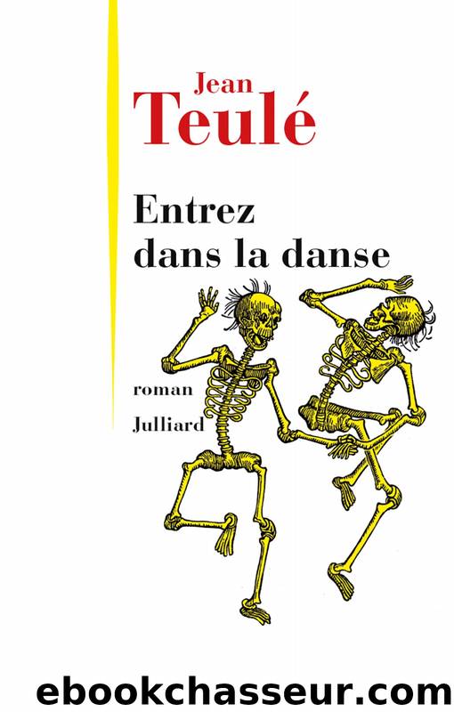 ENTREZ DANS LA DANSE by Jean Teulé