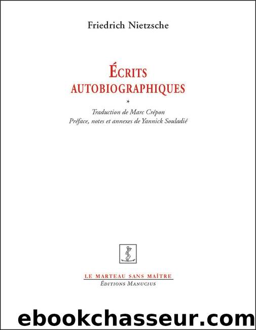 Ecrits Autobiographiques by Friedrich Nietzsche