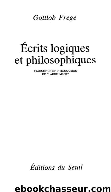 Ecrits logiques et philosophiques by Gottlob Frege