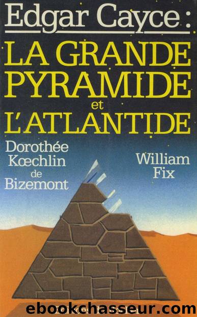 Edgar Cayce : la Grande Pyramide et l'Atlantide by William Fix