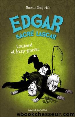 Edgar sacrÃ© lascar - 03 - Loubard et loup-garou by Sedgwick Marcus