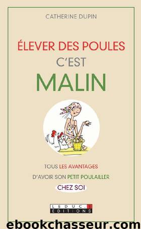 Elever des poules, c'est malin by Catherine Dupin