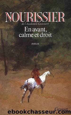 En avant, calme et droit by Nourissier