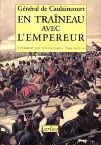En traineau avec l'Empereur by Général de Caulaincourt