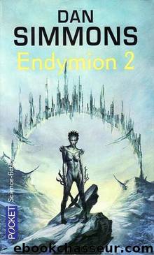 Endymion 2 by Dan Simmons - Cantos d'Hypérion - 6