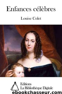 Enfances célèbres - Louise Colet by Histoire de France - Livres