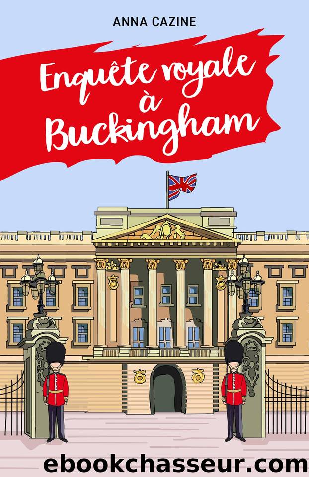 EnquÃªte royale Ã  Buckingham by Anna Cazine
