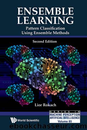 Ensemble Learning: Pattern Classification Using Ensemble Methods by Lior Rokach