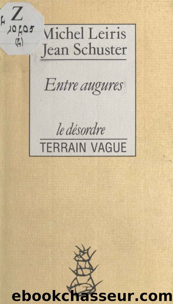 Entre augures (DÃ©sordre) (French Edition) by Michel Leiris & Jean Schuster