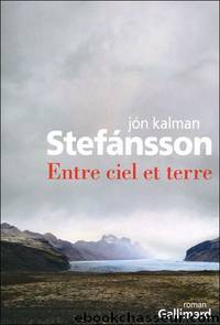 Entre ciel et terre by Stefansson Jon Kalman