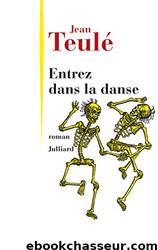 Entrez dans la danse by Jean Teulé