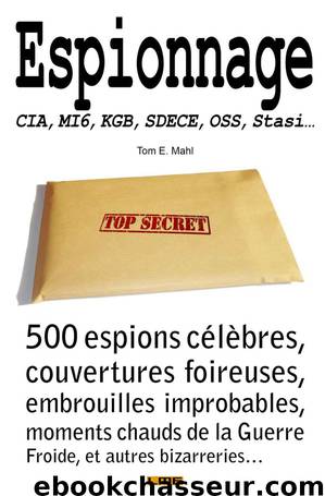 Espionnage - CIA, KGB, SDECE, MI6, Stasi (Un monde fou fou fou !) (French Edition) by Gilles Garidel & Tom Mahl
