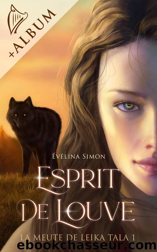 Esprit de Louve: (Romance fantasy) (La meute de Leika Tala t. 1) (French Edition) by Simon Evélina
