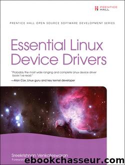 Essential Linux Device Drivers by Venkateswaran Sreekrishnan