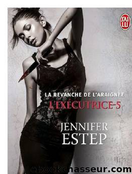 Estep Jennifer - La Revanche De L'AraignÃ©e - L'ExÃ©cutrice T5 by Athame