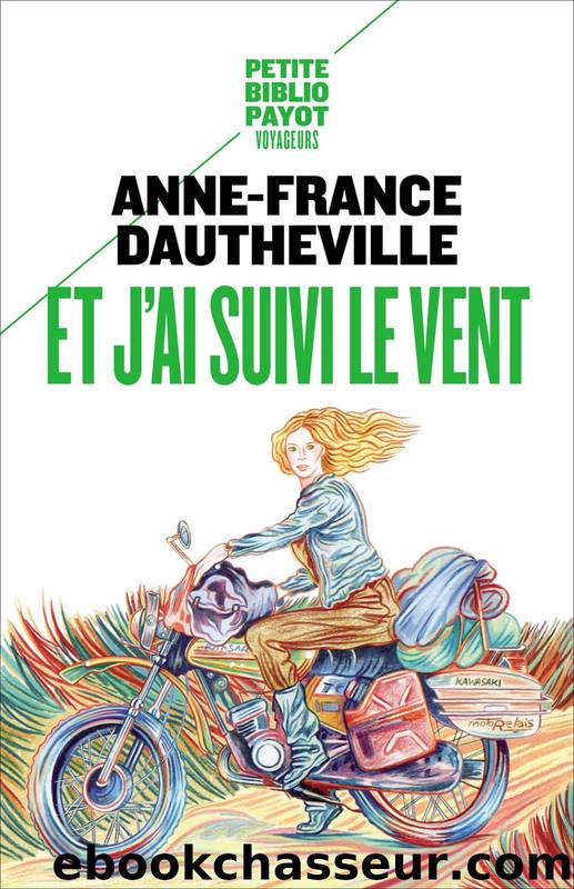 Et j'ai suivi le vent by Anne-France Dautheville