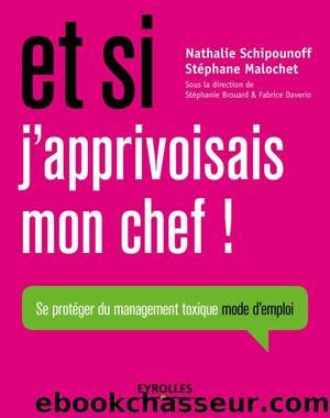 Et si j' apprivoisais mon chef ! (French Edition) by Nathalie Schipounoff & Stéphane Malochet