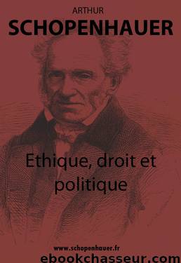 Ethique, Droit et poloitique by Arthur Schopenhauer