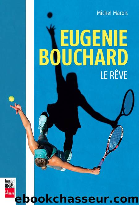 Eugenie Bouchard: Le rêve by Michel Marois