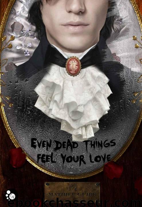 Even dead things feel your love (Griffe Sombre) (French Edition) by Guibé Mathieu