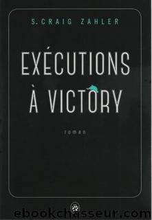 ExÃ©cutions Ã  Victory by Zahler Craig S
