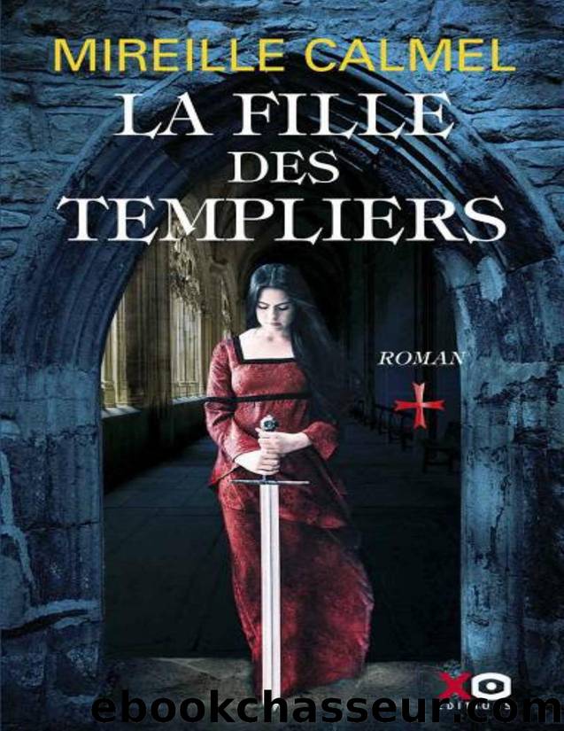 FILLE des TEMPLIERS 01 La Fille des Templiers by Calmel Mireille