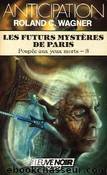FNA 1659-PoupÃ©e aux yeux morts 3-Les futurs mystÃ¨res de Paris by Roland C. Wagner