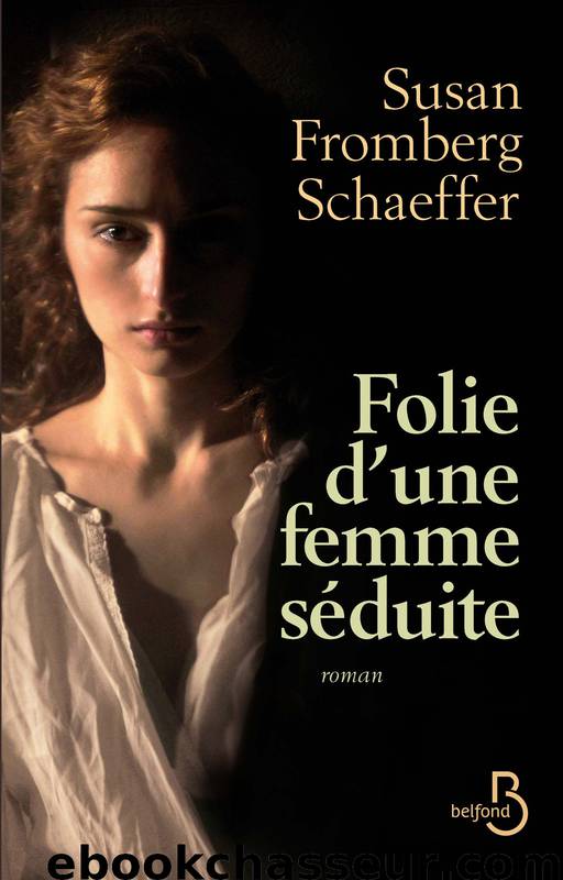 FOLIE D’UNE FEMME SÉDUITE by Fromberg Schaeffer Susan & Fromberg Schaeffer Susan