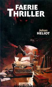 Faerie Thriller by Johan Heliot