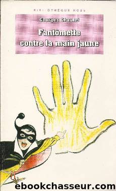 FantÃ´mette - 19 - FantÃ´mette contre la main jaune by Chaulet Georges