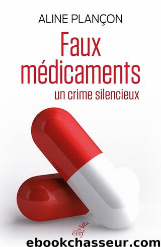 Faux médicaments, un crime silencieux by Aline Plançon