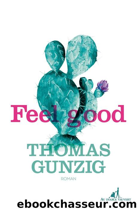 Feel good (LITT GENERALE) (French Edition) by Thomas Gunzig