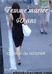 Femme mariée 40 ans: Les éditions du Val (French Edition) by Christian de MOLINER