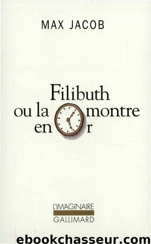 Filibuth ou la montre en or by Max Jacob
