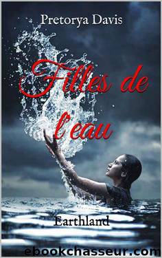 Filles de l'eau: Earthland (French Edition) by Pretorya Davis