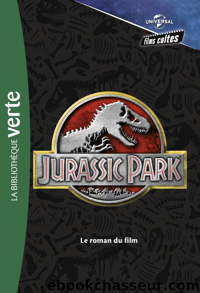 Films cultes Universal 01 - Jurassic Park - Le roman du film by Universal Studios