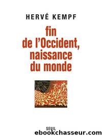 Fin De L'Occident, Naissance Du Monde by Kempf Hervé
