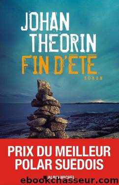 Fin d'Ã©tÃ© (LITT.GENERALE) (French Edition) by Johan Theorin