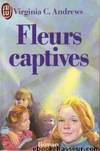 Fleurs Captives by Virginia C. Andrews