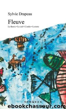 Fleuve by Sylvie Drapeau