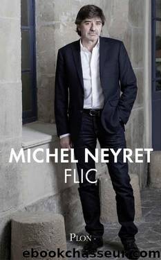 Flic - Michel Neyret by Biographies