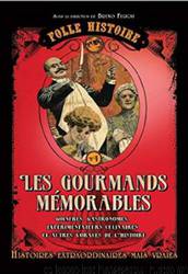 Folle histoire - Les gourmands mémorables by Bruno Fuligni