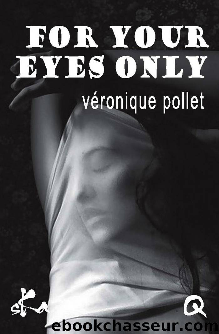 For your eyes only by Véronique Pollet