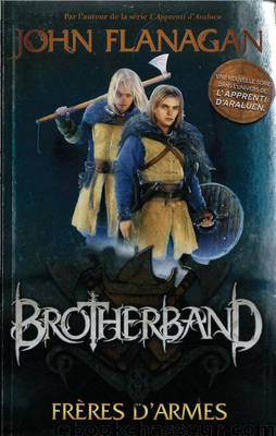 Frères d'armes - Brotherband - T01 - John Flanagan by John Flanagan