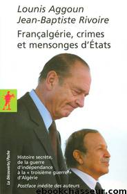 Françalgérie. Crimes et mensonges d'États by Lounis Aggoun & Jean-Baptiste Rivoire