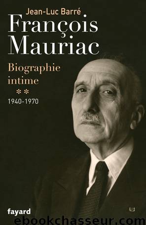 François Mauriac by Jean-Luc Barré
