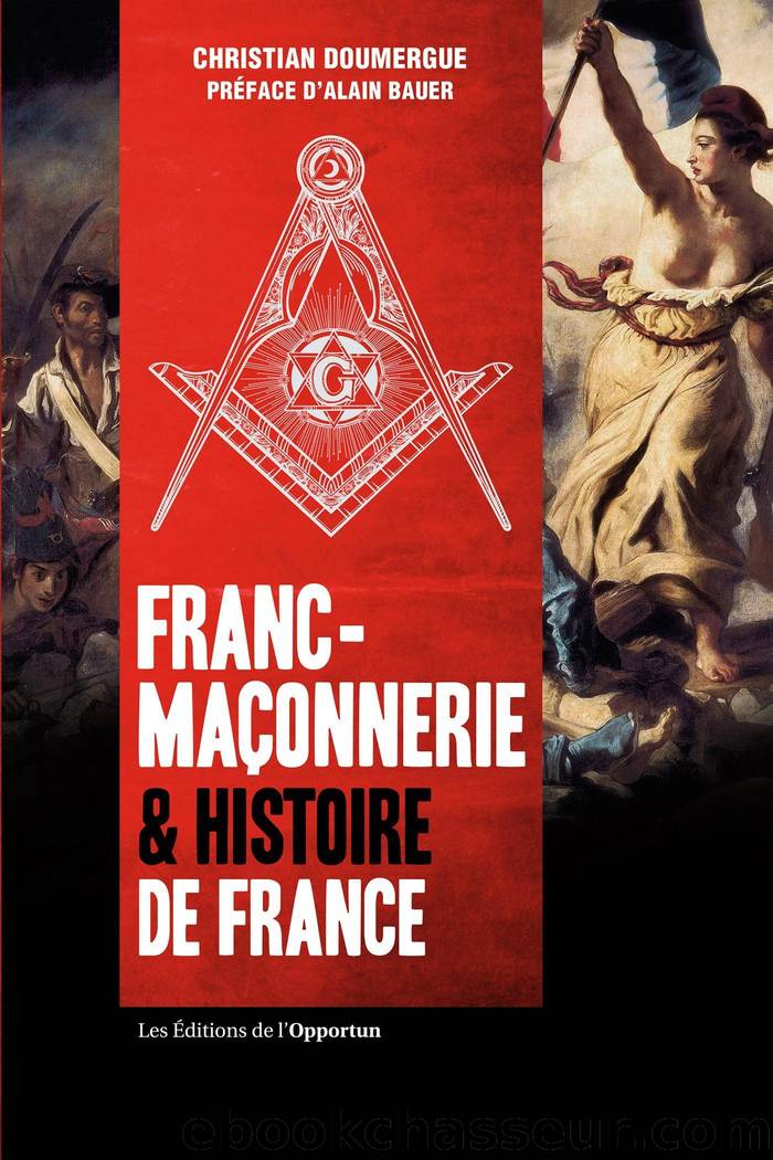 Franc-maçonnerie & histoire de France by Christian Doumergue