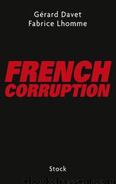 French corruption by Gérard Davet et Fabrice Lhomme