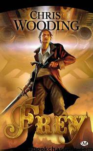 Frey: Frey, T1 (FANTASY) (French Edition) by Wooding Chris