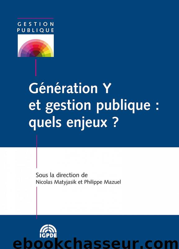 Génération Y et gestion publique : quels enjeux ? by Nicolas Matyjasik & Philippe Mazuel